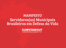 Manifesto dos(as) servidores(as) municipais brasileiros em defesa da vida