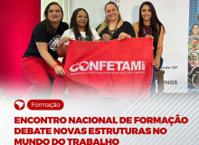 Encontro Nacional de Formação debate as novas estruturas no mundo do trabalho