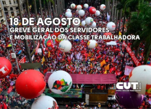 18 de agosto é dia de Greve Geral contra a Reforma Administrativa e em defesa do Brasil