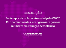 Confetam lança resolução sobre violência contra a mulher durante o isolamento social