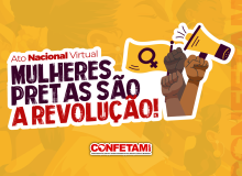 Confetam/CUT celebrará Julho das Pretas em Ato Nacional no dia 30 de julho