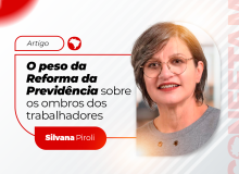 O peso da Reforma da Previdência sobre os ombros dos trabalhadores